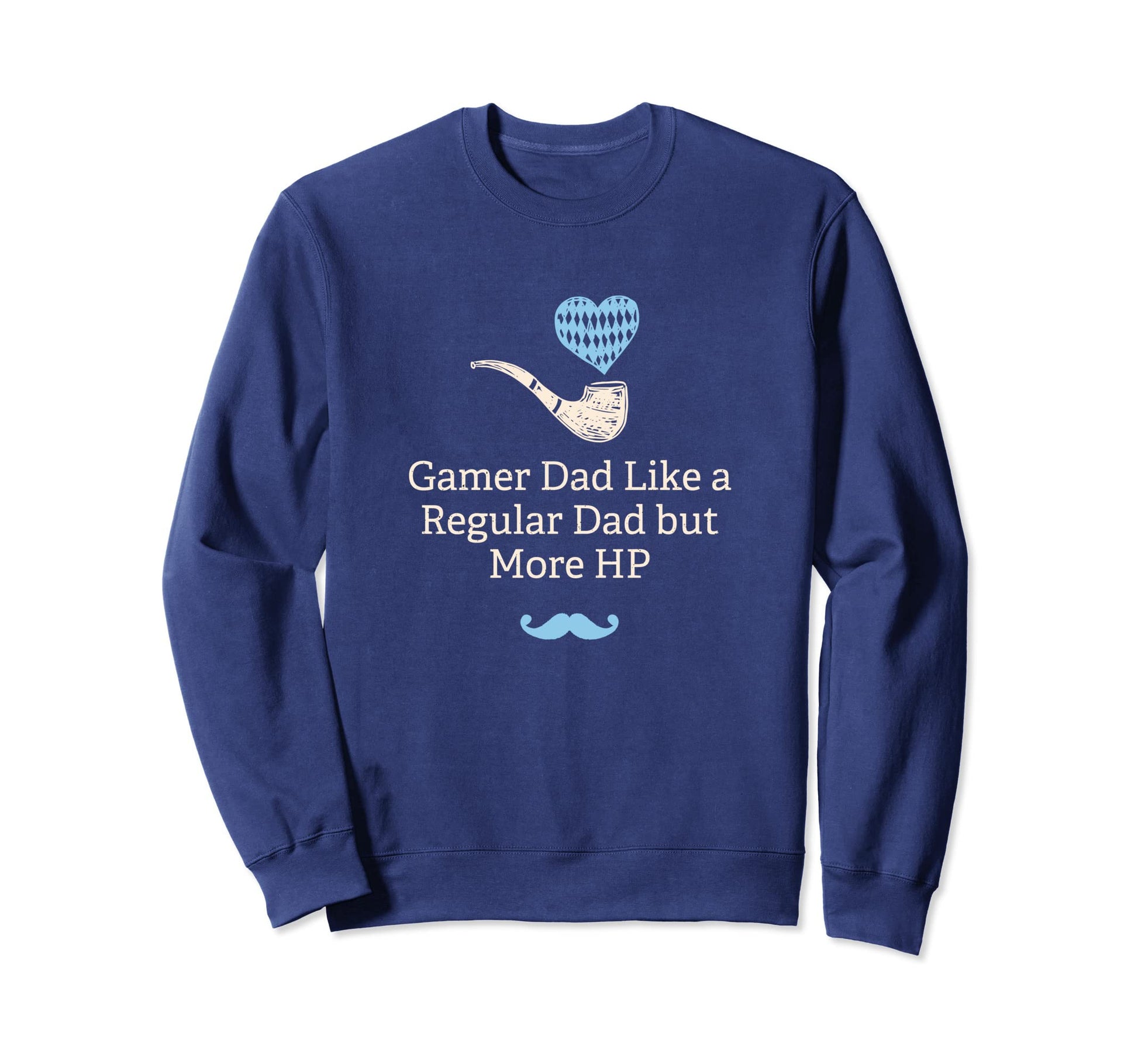 Gamer Dad Like Regular Dad But Sweatshirt - Casual Everyday Wear Unisex - T-Shirt, Sweatshirt, Hoodie