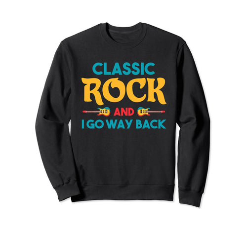 Riffs Legacy Rock And I Go Way Sweatshirt - Custom Art Print for Adults - T-Shirt, Sweatshirt, Hoodie