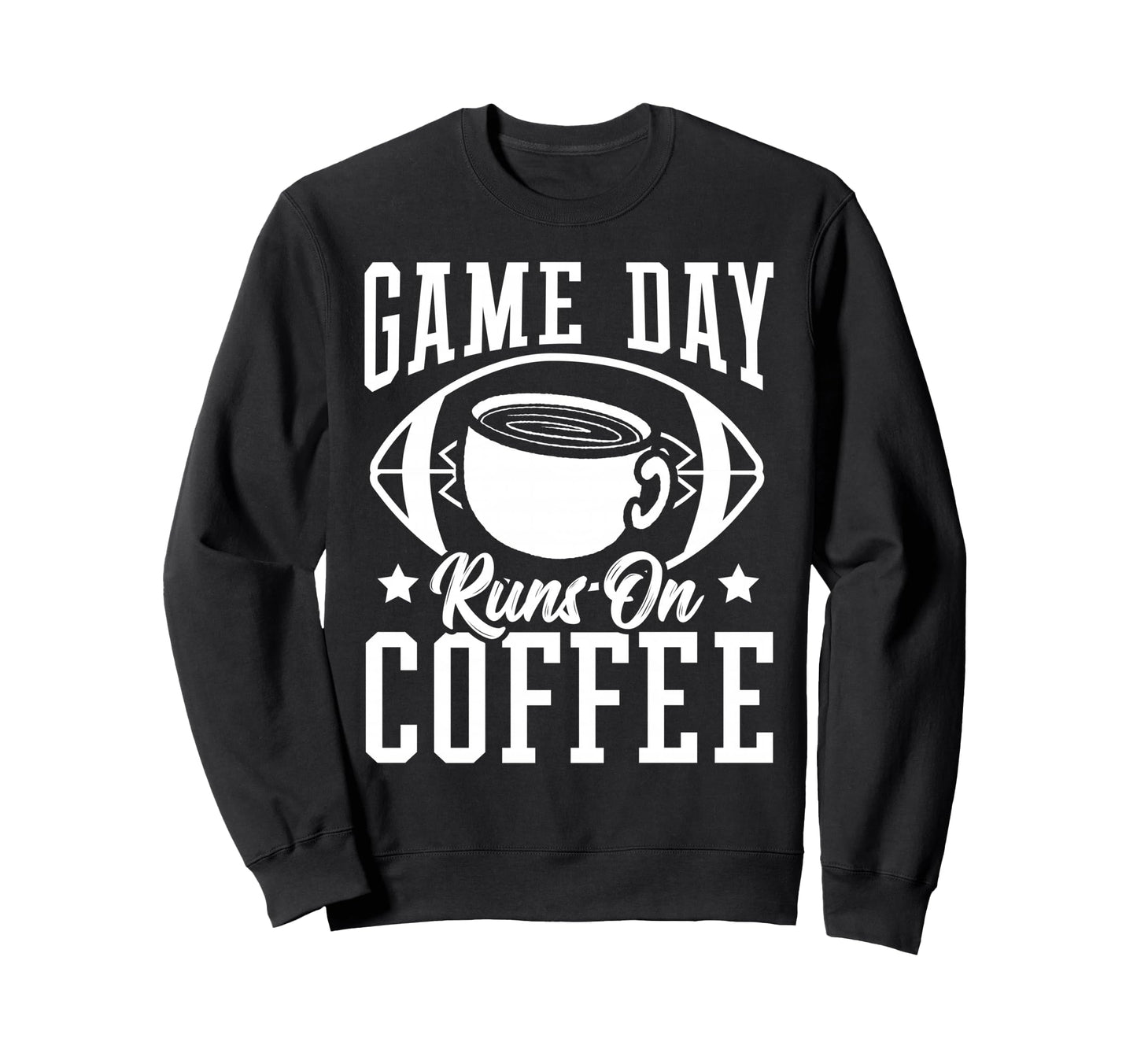 Game Day Runs Coffee Football Sweatshirt - Minimalist Print for Adults - T-Shirt, Sweatshirt, Hoodie