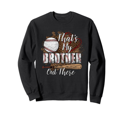 Thats My Brother Out There Sweatshirt - Aesthetic Graphic Men Women - T-Shirt, Sweatshirt, Hoodie