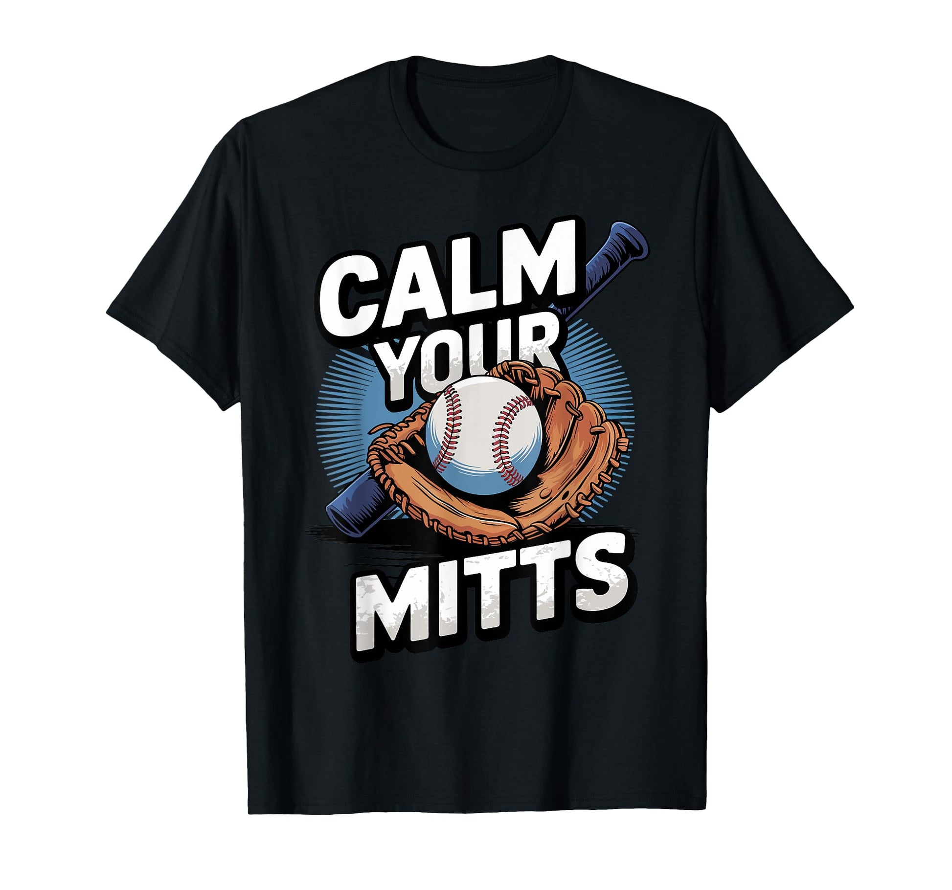 Calm Your Mitts Funny Baseball T-Shirt - Novelty Apparel for Adults - T-Shirt, Sweatshirt, Hoodie