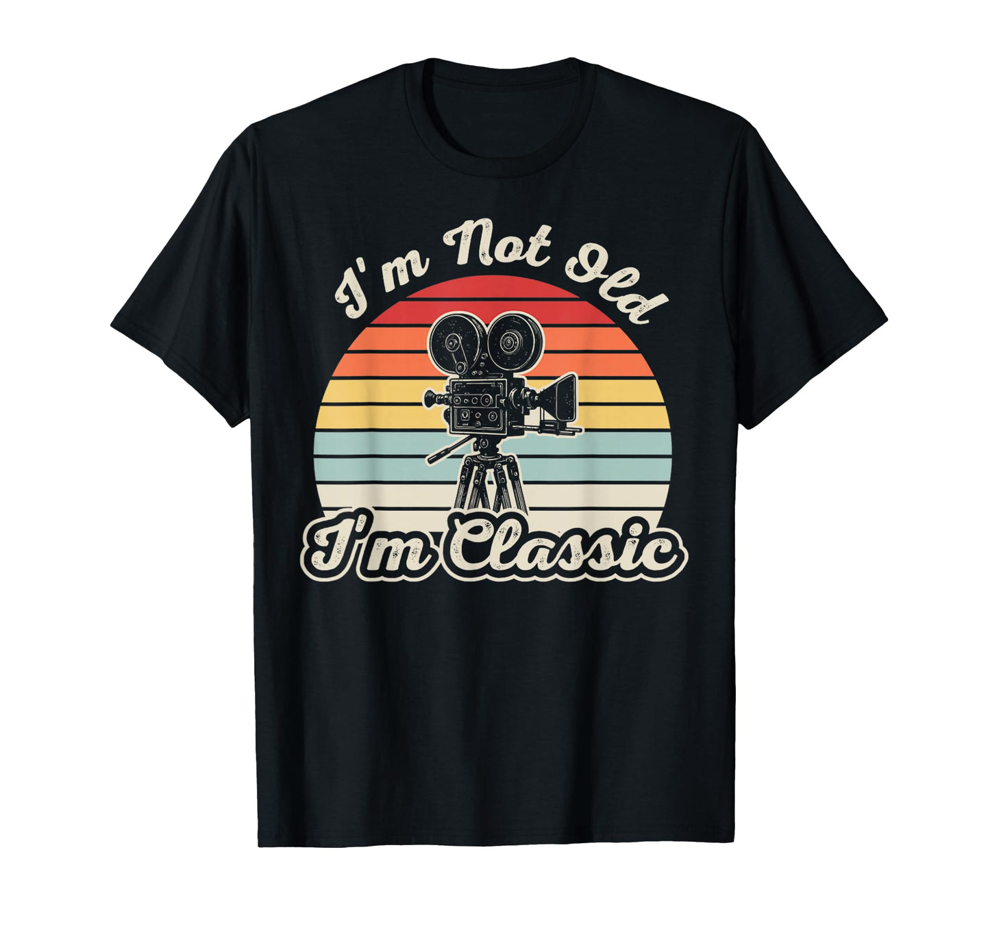 Im Not Old Im Camera T-Shirt - Custom Art Print Men Women - T-Shirt, Sweatshirt, Hoodie