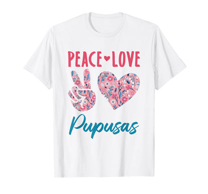 Peace Love Pupusas Gifts And T-Shirt - Fun Novelty Design for Adults - T-Shirt, Sweatshirt, Hoodie