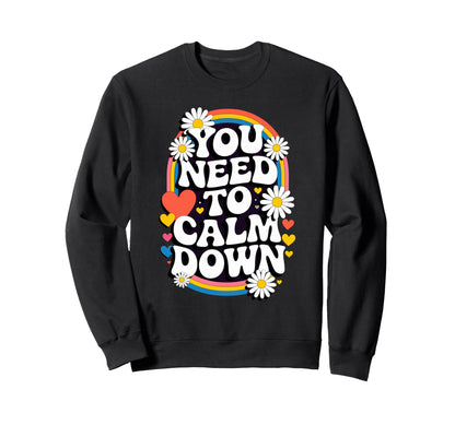 You Need To Calm Down Groovy Sweatshirt - Custom Art Print for Adults - T-Shirt, Sweatshirt, Hoodie