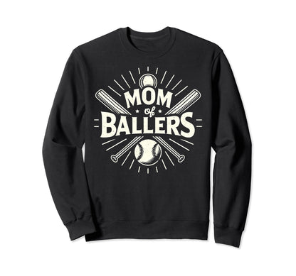 Baseball Softball Mom Ballers Sweatshirt - Casual Everyday Wear Men Women - T-Shirt, Sweatshirt, Hoodie