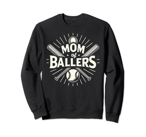 Baseball Softball Mom Ballers Sweatshirt - Casual Everyday Wear Men Women - T-Shirt, Sweatshirt, Hoodie