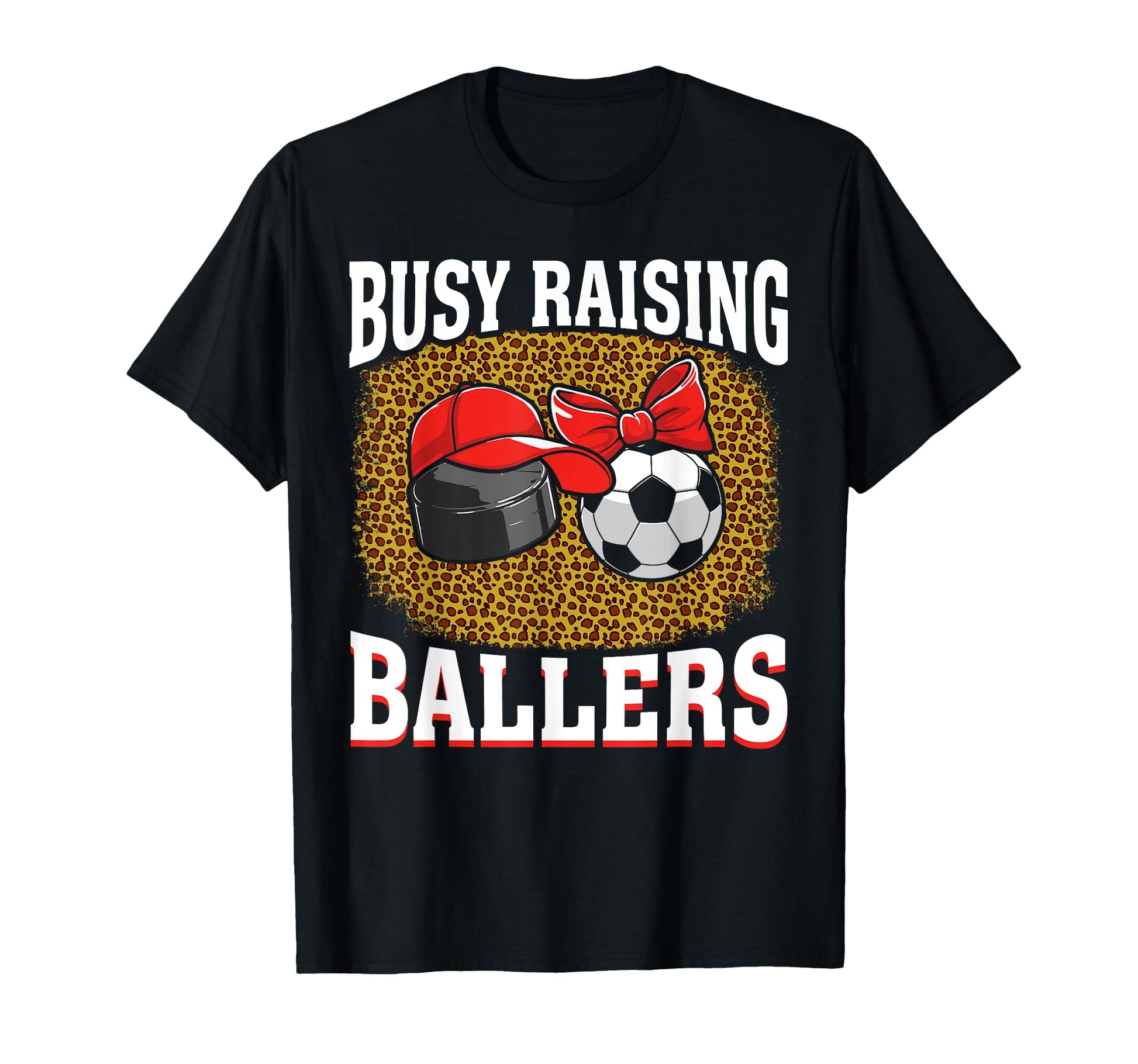 Busy Raising Ballers Hockey Soccer Mom T-Shirt - Trendy Graphic for Adults - T-Shirt, Sweatshirt, Hoodie