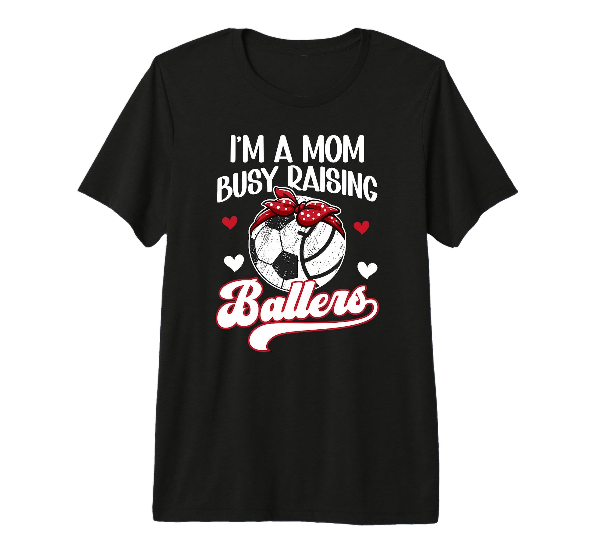 Im Mom Busy Raising Ballers Soccer T-Shirt - Unique Graphic Men Women - T-Shirt, Sweatshirt, Hoodie