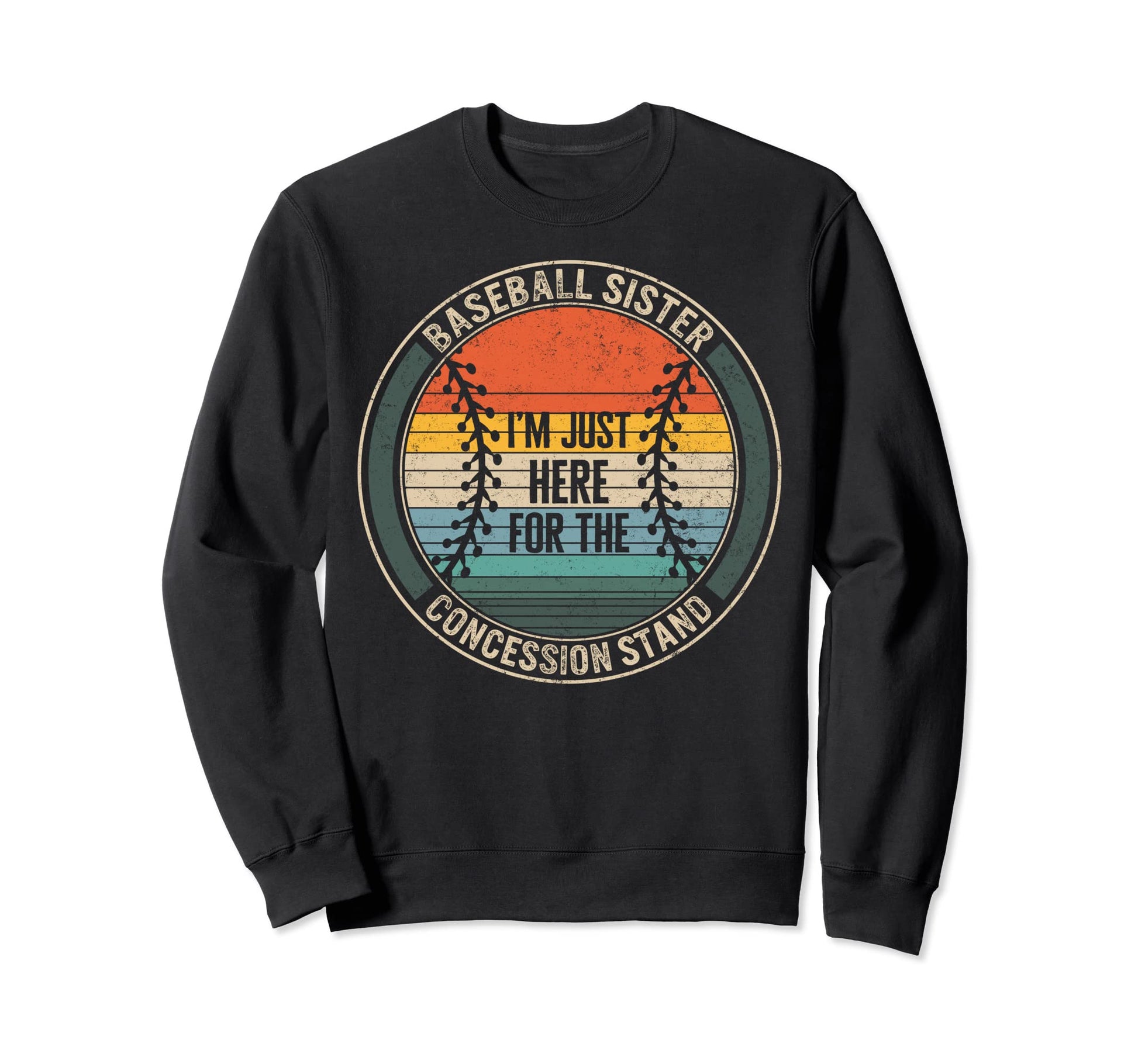 Baseball Sister Im Just Here Sweatshirt - Aesthetic Graphic Unisex - T-Shirt, Sweatshirt, Hoodie