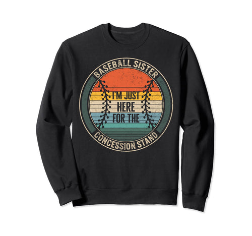 Baseball Sister Im Just Here Sweatshirt - Aesthetic Graphic Unisex - T-Shirt, Sweatshirt, Hoodie