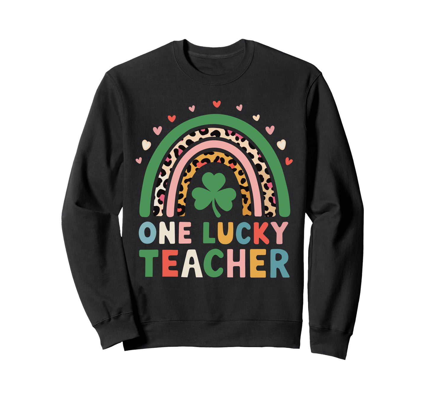 One Lucky Teacher Saint Patricks Sweatshirt - Custom Art Print Men Women - T-Shirt, Sweatshirt, Hoodie
