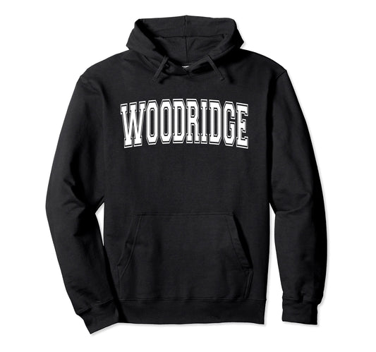 Woodridge Il Illinois Usa Sports Hoodie - Casual Everyday Wear Unisex - T-Shirt, Sweatshirt, Hoodie