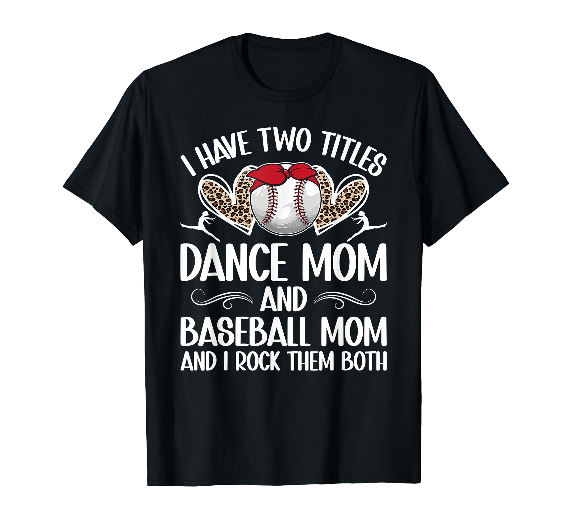 Dance And Baseball Mom Baseball T-Shirt - Fun Novelty Design Men Women - T-Shirt, Sweatshirt, Hoodie