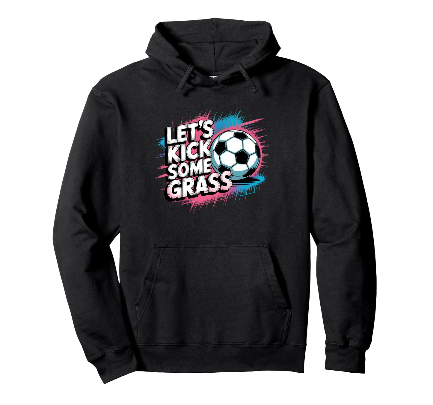 Let S Kick Some Grass Soccer Mom Hoodie - Graphic Print Unisex - T-Shirt, Sweatshirt, Hoodie