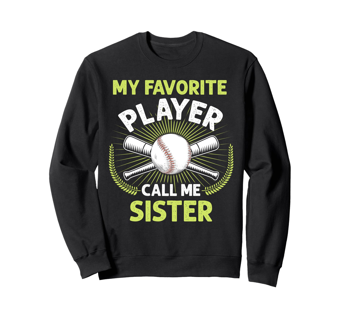 Baseball My Favorite Player Call Sweatshirt - Novelty Apparel for Adults - T-Shirt, Sweatshirt, Hoodie