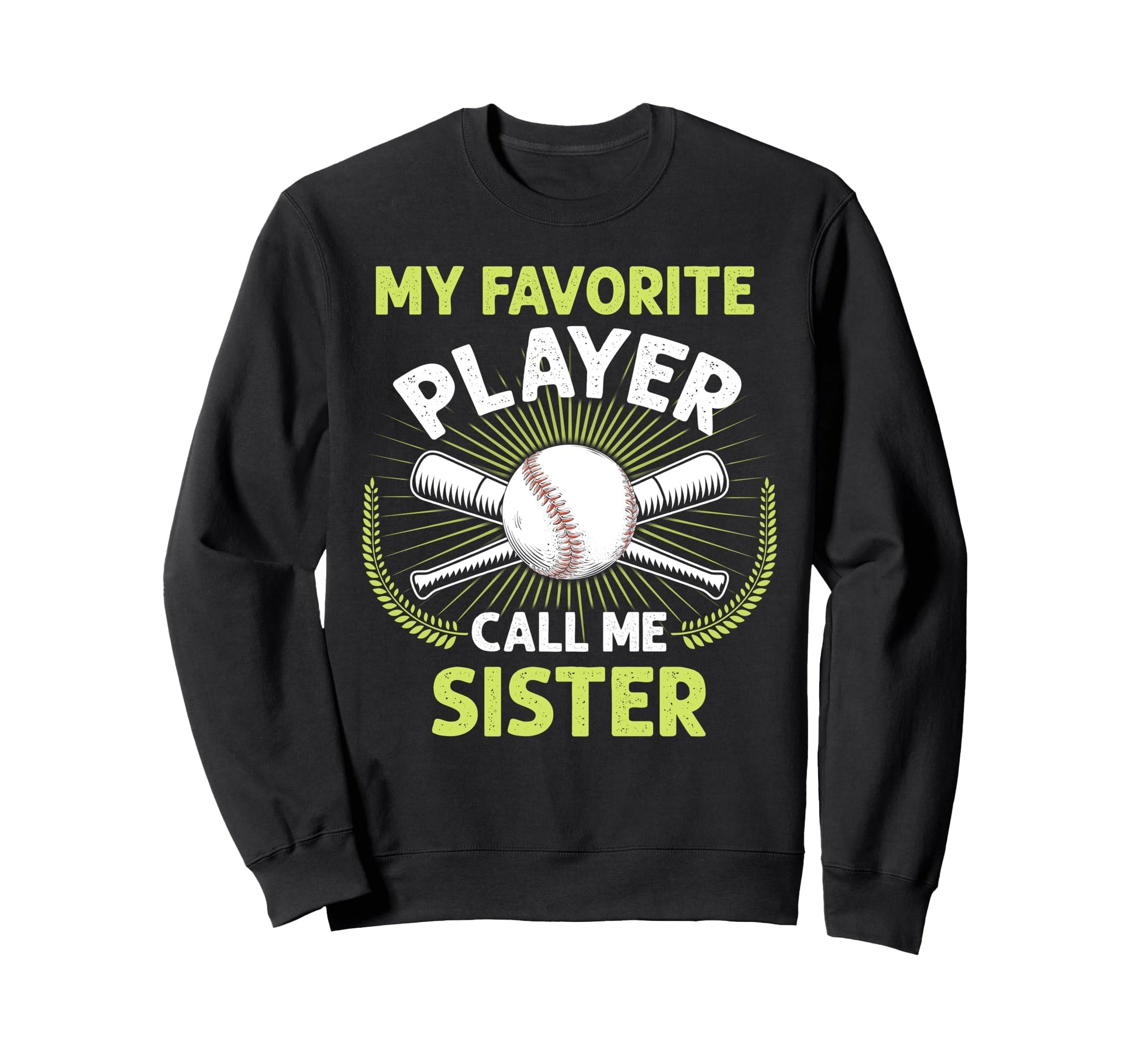 Baseball My Favorite Player Call Sweatshirt - Novelty Apparel for Adults - T-Shirt, Sweatshirt, Hoodie
