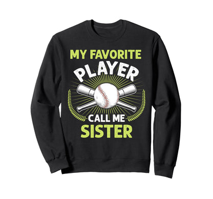 Baseball My Favorite Player Call Sweatshirt - Novelty Apparel for Adults - T-Shirt, Sweatshirt, Hoodie