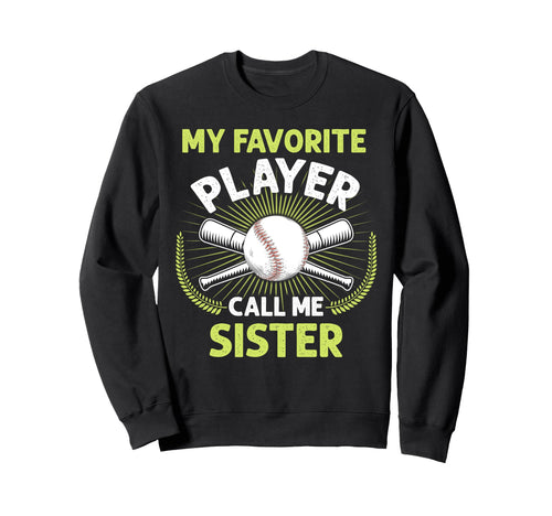 Baseball My Favorite Player Call Sweatshirt - Novelty Apparel for Adults - T-Shirt, Sweatshirt, Hoodie