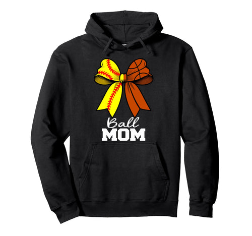 Ball Mom Softball Basketball Mom Hoodie - Fun Novelty Design Unisex - T-Shirt, Sweatshirt, Hoodie