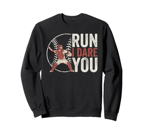 Steal I Dare You Baseball Catcher Sweatshirt - Streetwear Style Men Women - T-Shirt, Sweatshirt, Hoodie