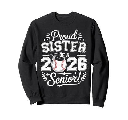 Proud Sister 2026 Senior Sweatshirt - Casual Everyday Wear for Adults - T-Shirt, Sweatshirt, Hoodie