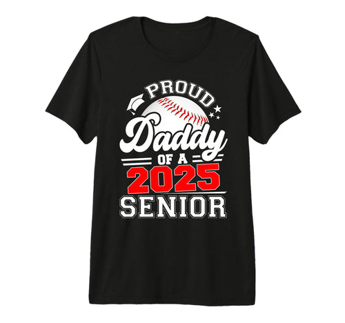 Proud Daddy 2025 Senior Graduate Grad T-Shirt - Streetwear Style Unisex - T-Shirt, Sweatshirt, Hoodie