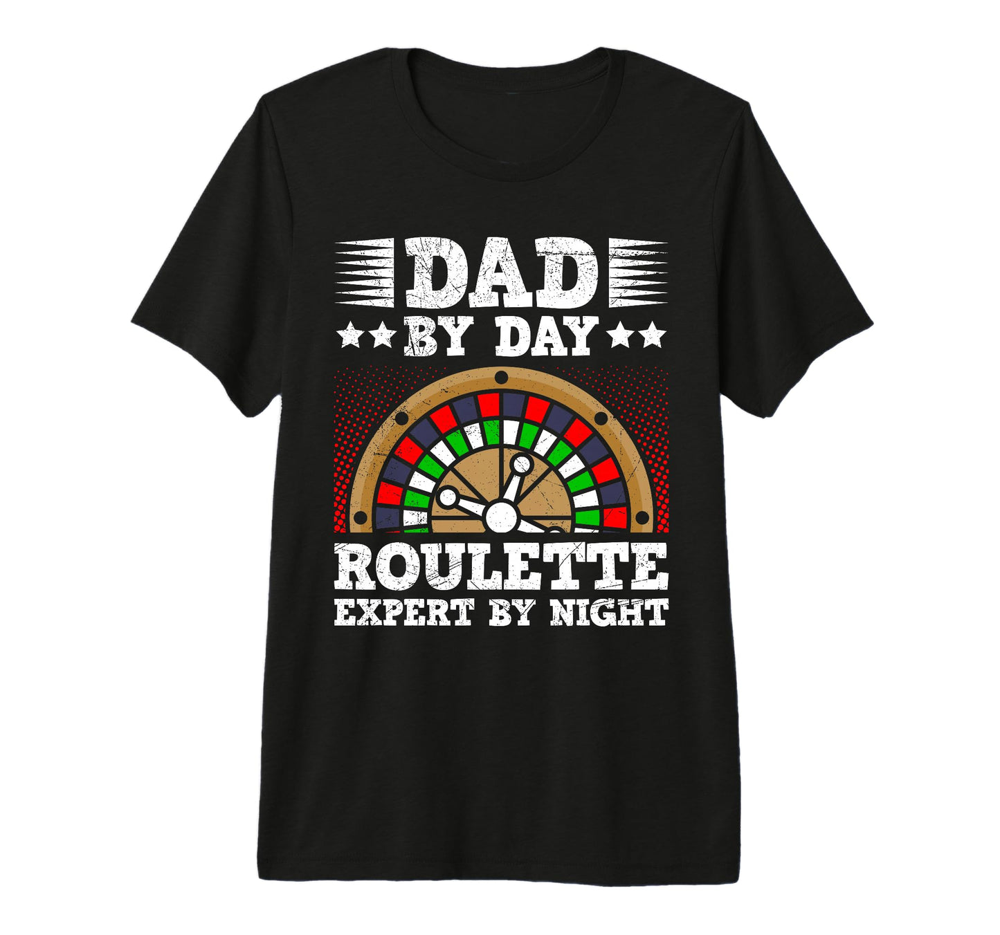 Roulette Player Dad Day Night Roulette T-Shirt - Trendy Graphic Unisex - T-Shirt, Sweatshirt, Hoodie