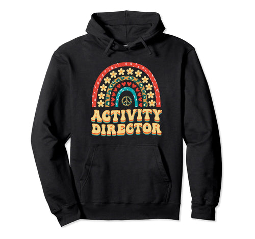 Rainbow Activity Director Activities Hoodie - Unique Graphic for Adults - T-Shirt, Sweatshirt, Hoodie