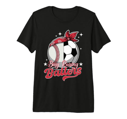 Busy Raising Ballers Baseball Soccer T-Shirt - Novelty Apparel for Adults - T-Shirt, Sweatshirt, Hoodie