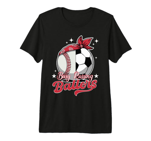 Busy Raising Ballers Baseball Soccer T-Shirt - Novelty Apparel for Adults - T-Shirt, Sweatshirt, Hoodie