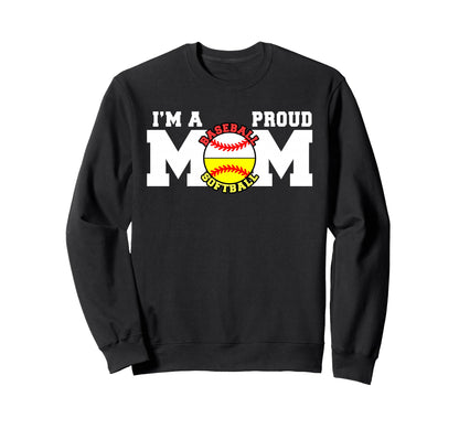 Im Proud Mom Funny Baseball Softball Sweatshirt - Unique Graphic Men Women - T-Shirt, Sweatshirt, Hoodie