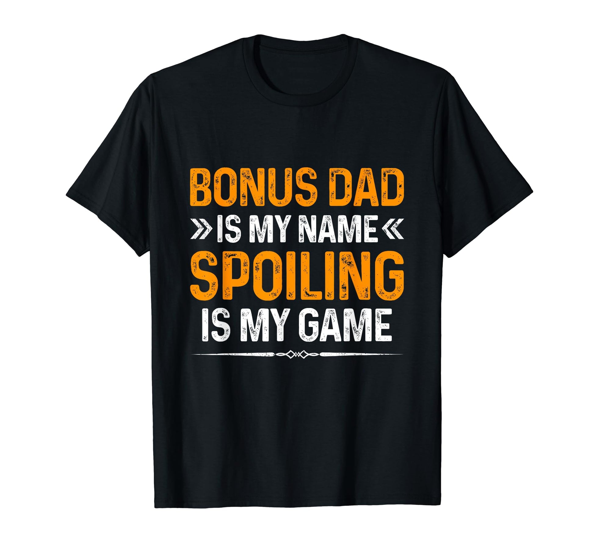 Happy Fathers Day Bonus Dad Is My T-Shirt - Fun Novelty Design for Adults - T-Shirt, Sweatshirt, Hoodie