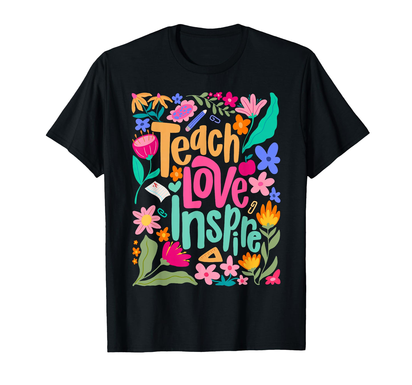 Teach Love Inspire Teacher Appreciation T-Shirt - Aesthetic Graphic Unisex - T-Shirt, Sweatshirt, Hoodie