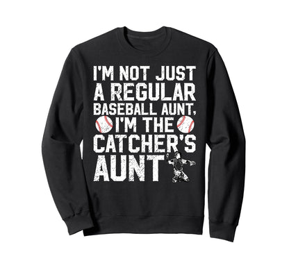Im Baseball Catcher Aunt Baseball Sweatshirt - Streetwear Style Unisex - T-Shirt, Sweatshirt, Hoodie