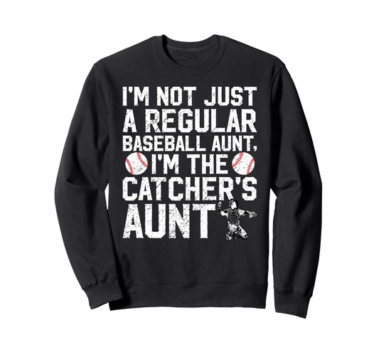 Im Baseball Catcher Aunt Baseball Sweatshirt - Streetwear Style Unisex - T-Shirt, Sweatshirt, Hoodie