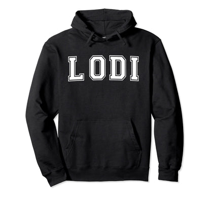 Lodi Ca California Usa Sports Varsity Hoodie - Graphic Print Men Women - T-Shirt, Sweatshirt, Hoodie