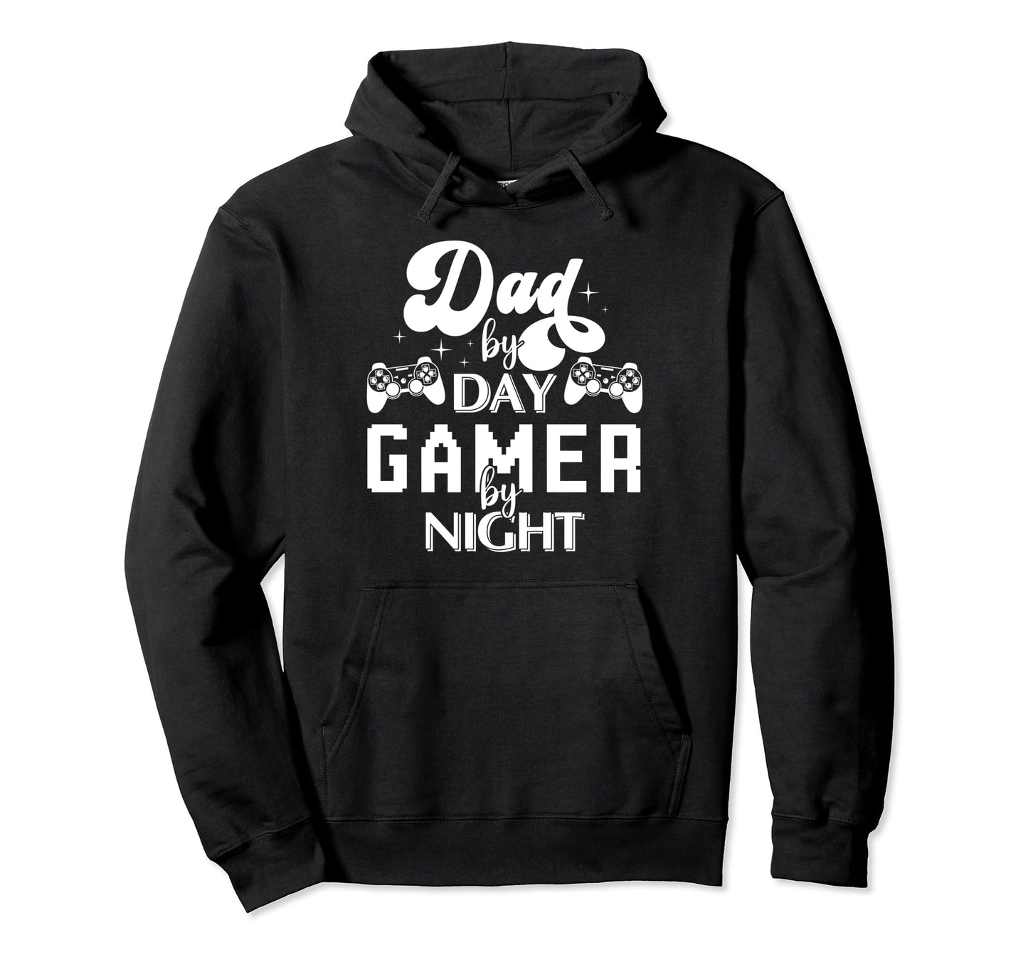 Funny Game Dad Day Gamer Night Fathers Hoodie - Streetwear Style Men Women - T-Shirt, Sweatshirt, Hoodie