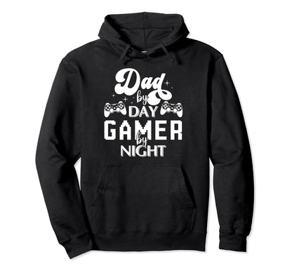 Funny Game Dad Day Gamer Night Fathers Hoodie - Streetwear Style Men Women - T-Shirt, Sweatshirt, Hoodie