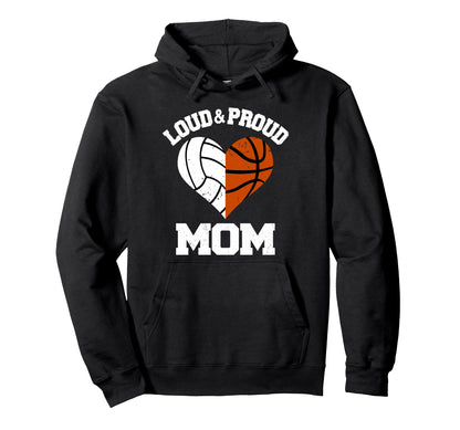 Loud Proud Mom Volleyball Basketball Hoodie - Aesthetic Graphic Men Women - T-Shirt, Sweatshirt, Hoodie
