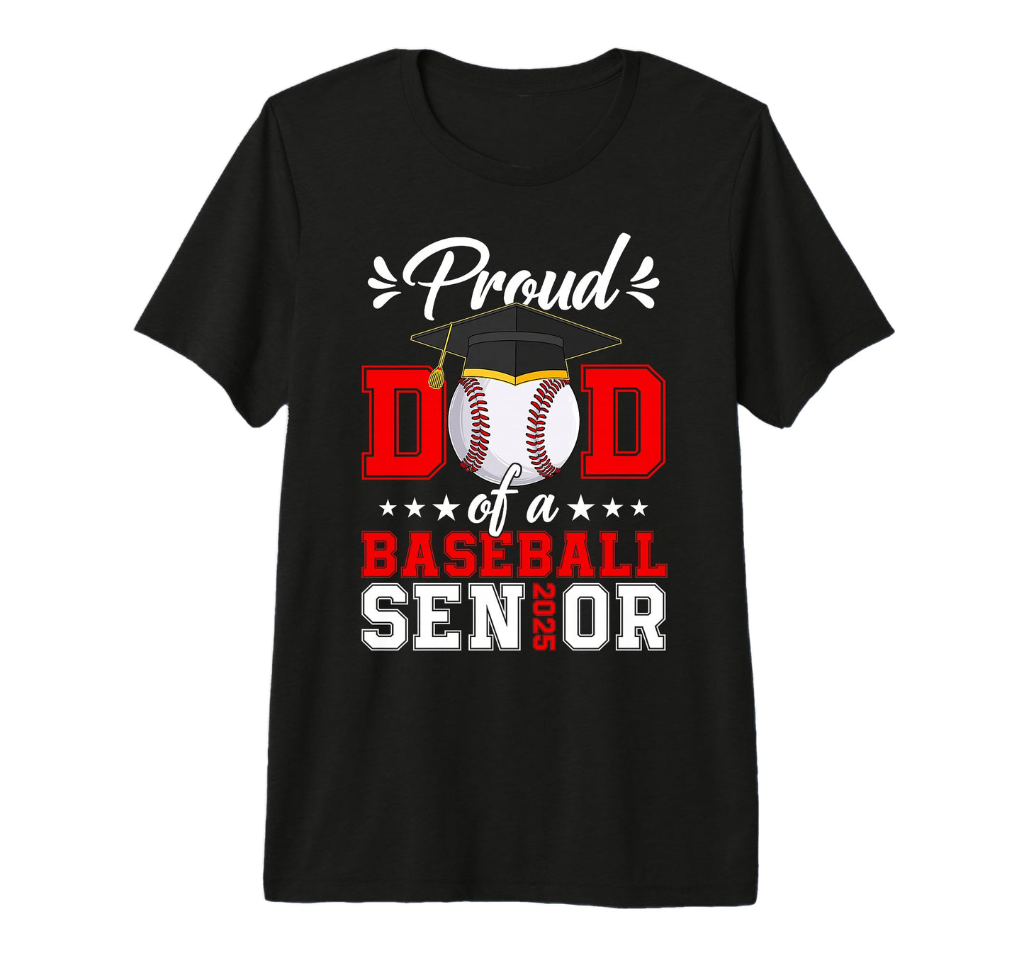 Proud Dad Baseball Senior 2025 Class 2025 T-Shirt - Trendy Graphic Unisex - T-Shirt, Sweatshirt, Hoodie
