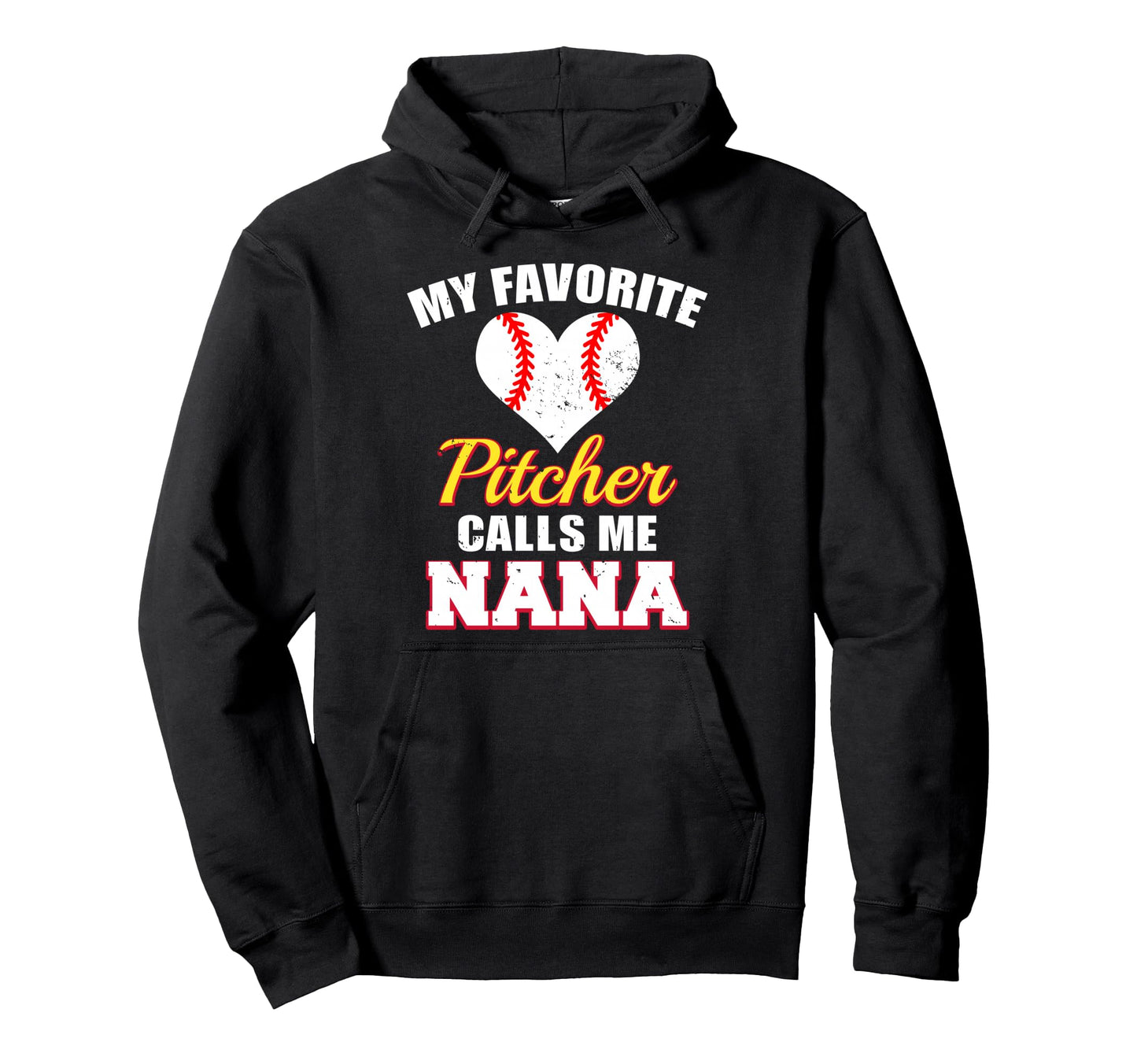 My Favorite Pitcher Calls Me Nana Hoodie - Novelty Apparel for Adults - T-Shirt, Sweatshirt, Hoodie