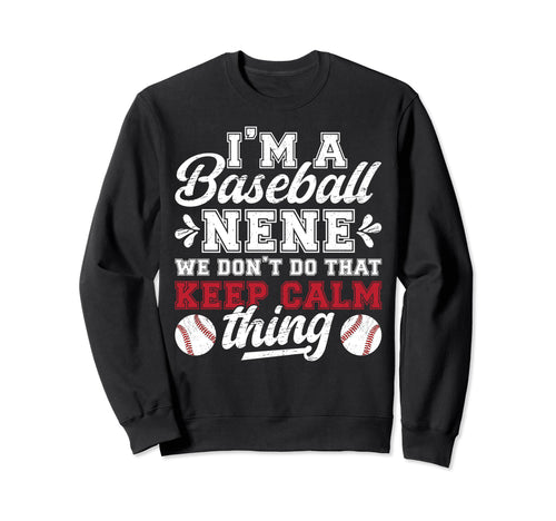 Im Baseball Nene Grandma Nene Sweatshirt - Casual Everyday Wear Men Women - T-Shirt, Sweatshirt, Hoodie