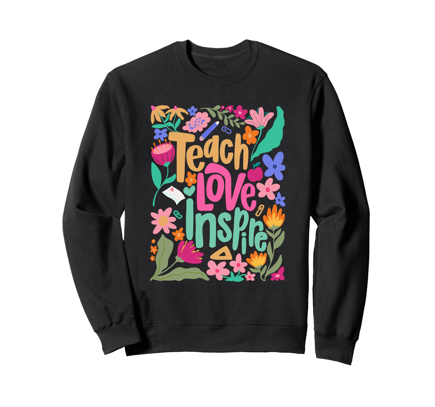Teach Love Inspire Boho Teacher Floral Sweatshirt - Graphic Print Unisex - T-Shirt, Sweatshirt, Hoodie