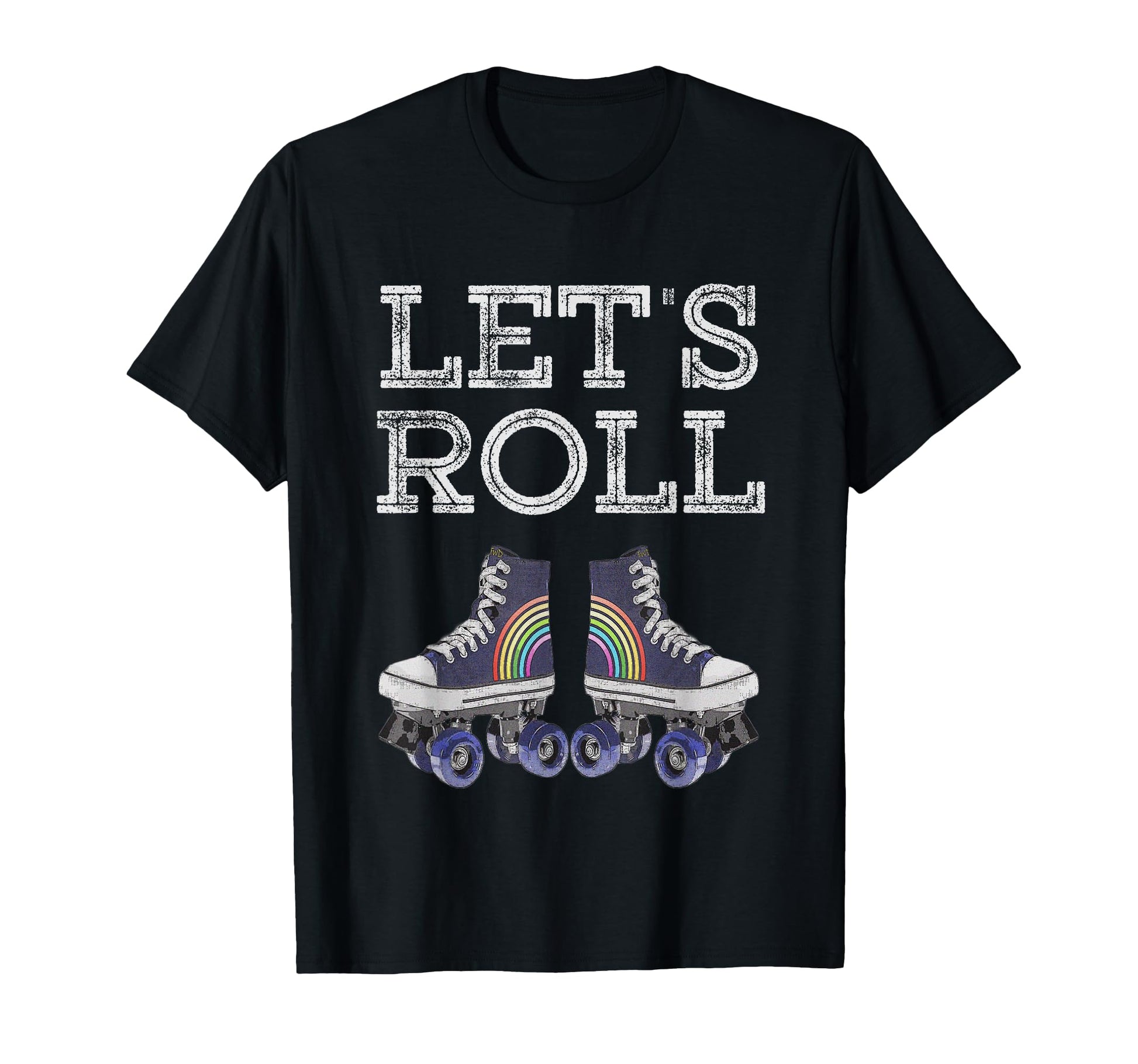 Lets Roll Funny Rollerblade Skates Sport T-Shirt - Graphic Print Unisex - T-Shirt, Sweatshirt, Hoodie