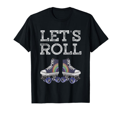 Lets Roll Funny Rollerblade Skates Sport T-Shirt - Graphic Print Unisex - T-Shirt, Sweatshirt, Hoodie