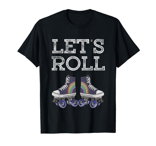 Lets Roll Funny Rollerblade Skates Sport T-Shirt - Graphic Print Unisex - T-Shirt, Sweatshirt, Hoodie