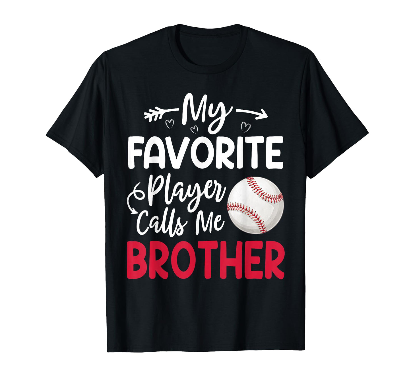 My Favorite Player Calls Me Brother T-Shirt - Graphic Print Unisex - T-Shirt, Sweatshirt, Hoodie