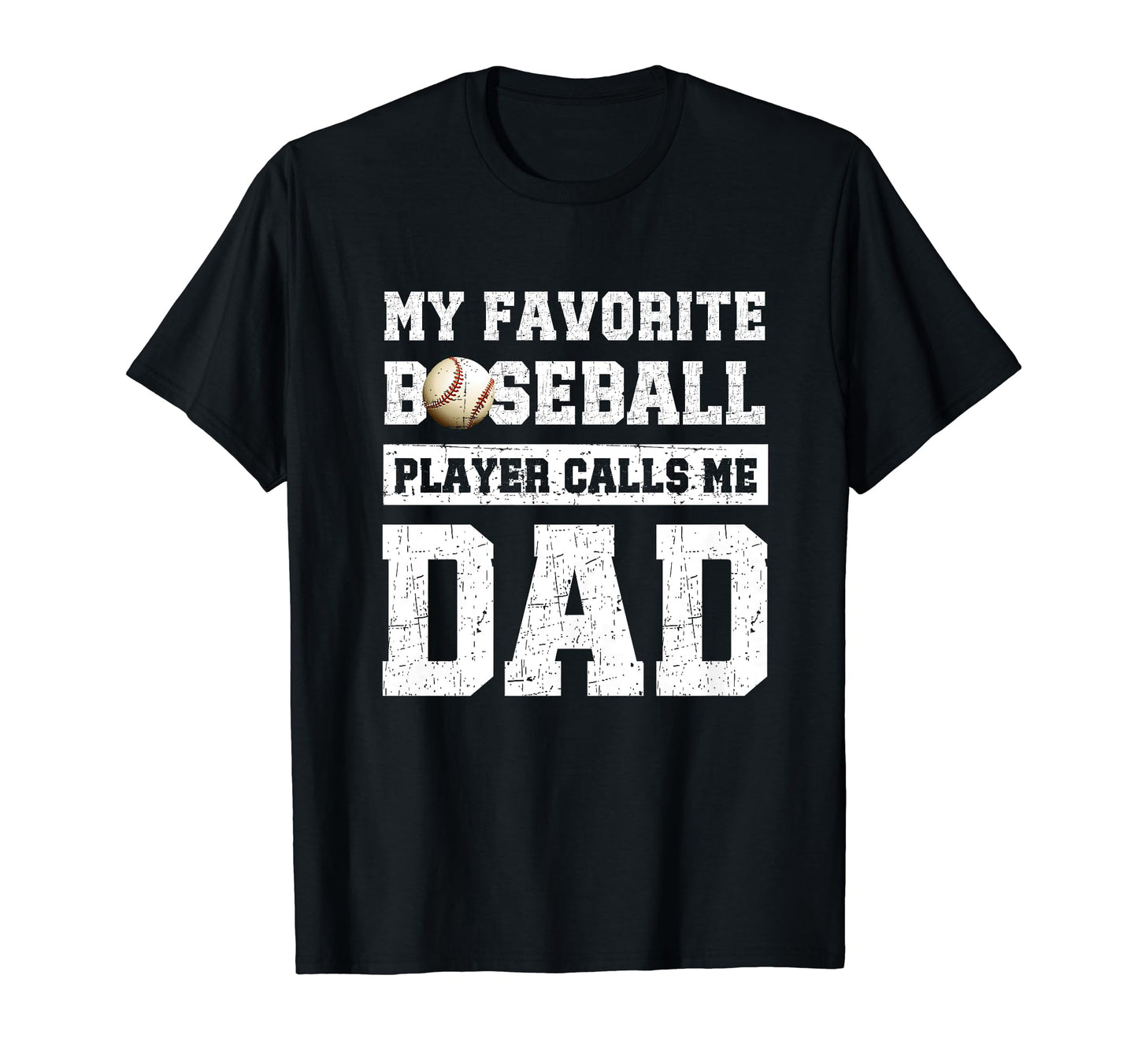 My Favorite Baseball Player Calls Me Dad T-Shirt - Graphic Print Men Women - T-Shirt, Sweatshirt, Hoodie