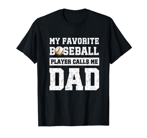 My Favorite Baseball Player Calls Me Dad T-Shirt - Graphic Print Men Women - T-Shirt, Sweatshirt, Hoodie