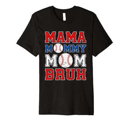 Mama Mommy Mom Bruh Baseball Moms Sport T-Shirt - Trendy Graphic Unisex - T-Shirt, Sweatshirt, Hoodie